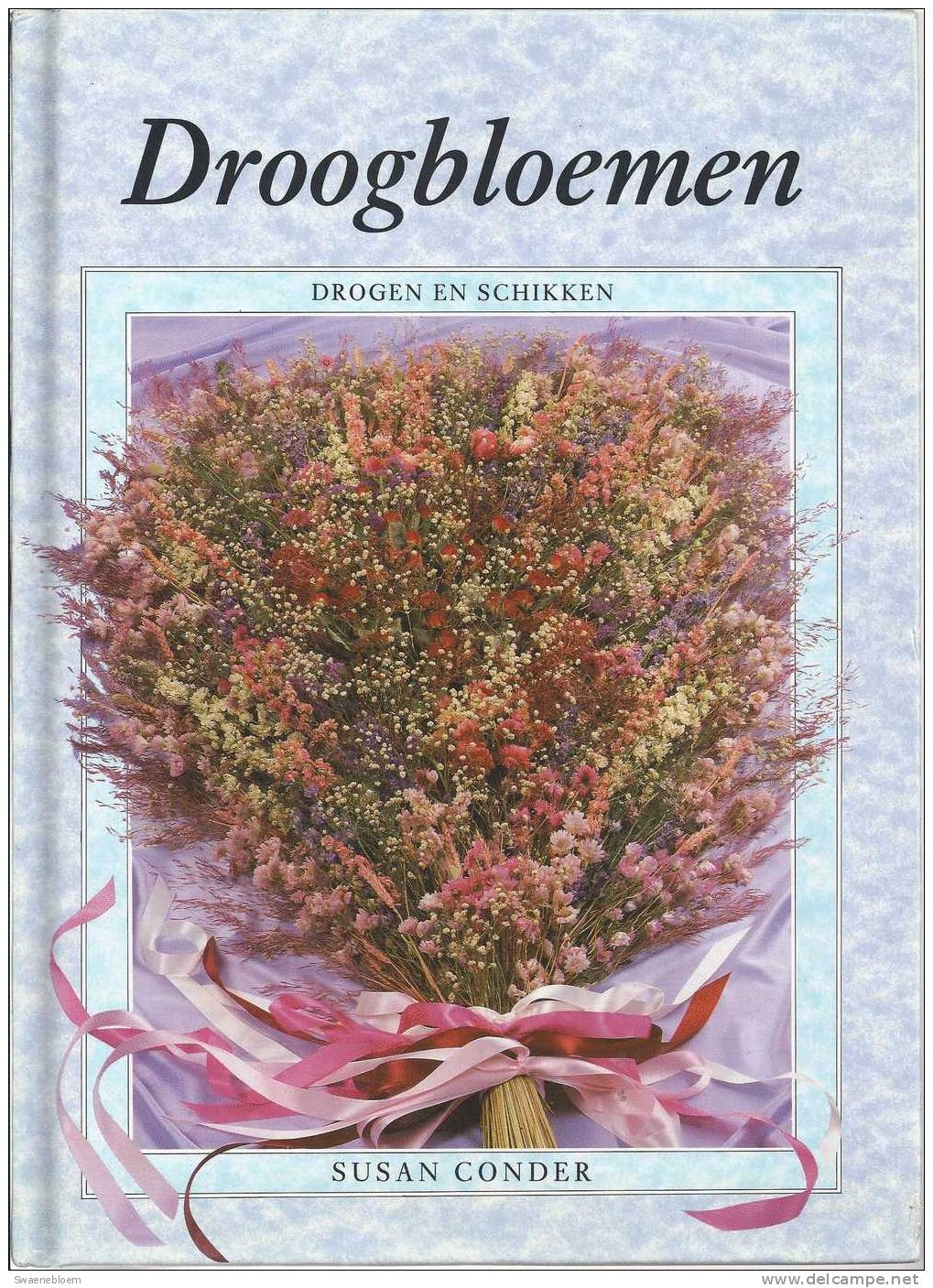 NL.- Boek - Droogbloemen, Drogen En Schikken - Door Susan Conder. - Schelpen - Papegaai - Boeket - 2 Scans - Andere & Zonder Classificatie
