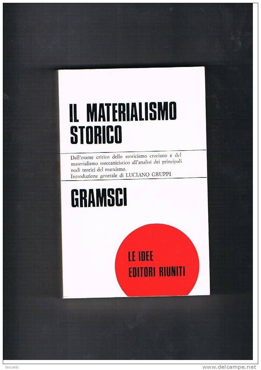 ANTONIO GRAMSCI   - IL MATERIALISMO STORICO   -  EDITORI RIUNITI   1977 - Société, Politique, économie