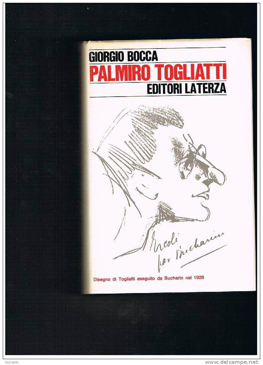 GIORGIO BOCCA  - PALMIRO TOGLIATTI  - EDITORI LATERZA 1973 - History, Biography, Philosophy