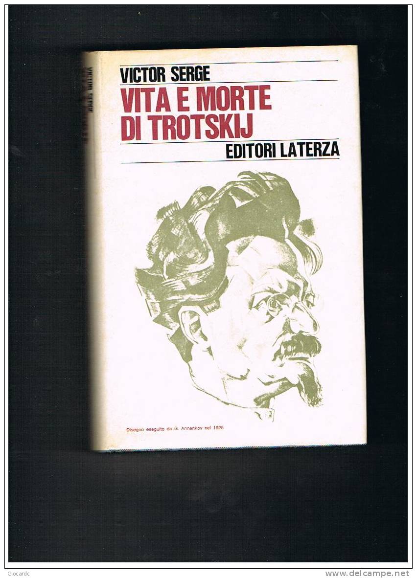 VICTOR SERGE - VITA E MORTE DI TROTSKIJ   - EDITORI LATERZA 1973 - History, Biography, Philosophy