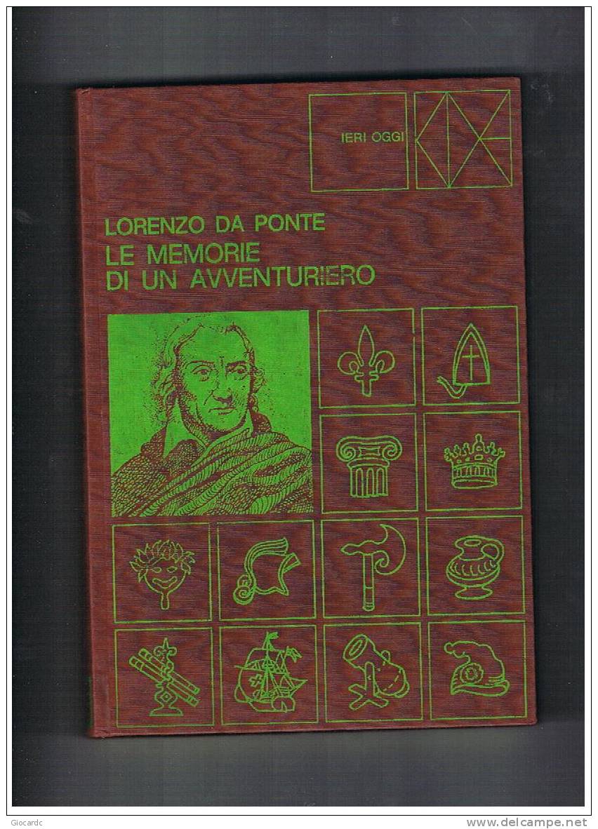 LORENZO DA PONTE  - LE  MEMORIE DI UN AVVENTURIERO     - CLUB DEGLI  EDITORI  1973 - History, Biography, Philosophy