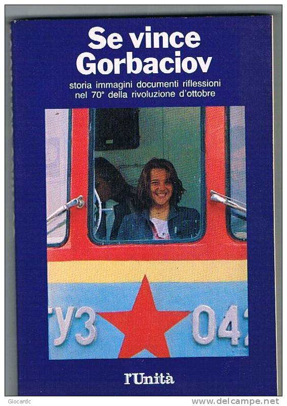 AUTORI VARI - SE VINCE GORBACIOV - EDITRICE L'UNITA'  1987 - Société, Politique, économie