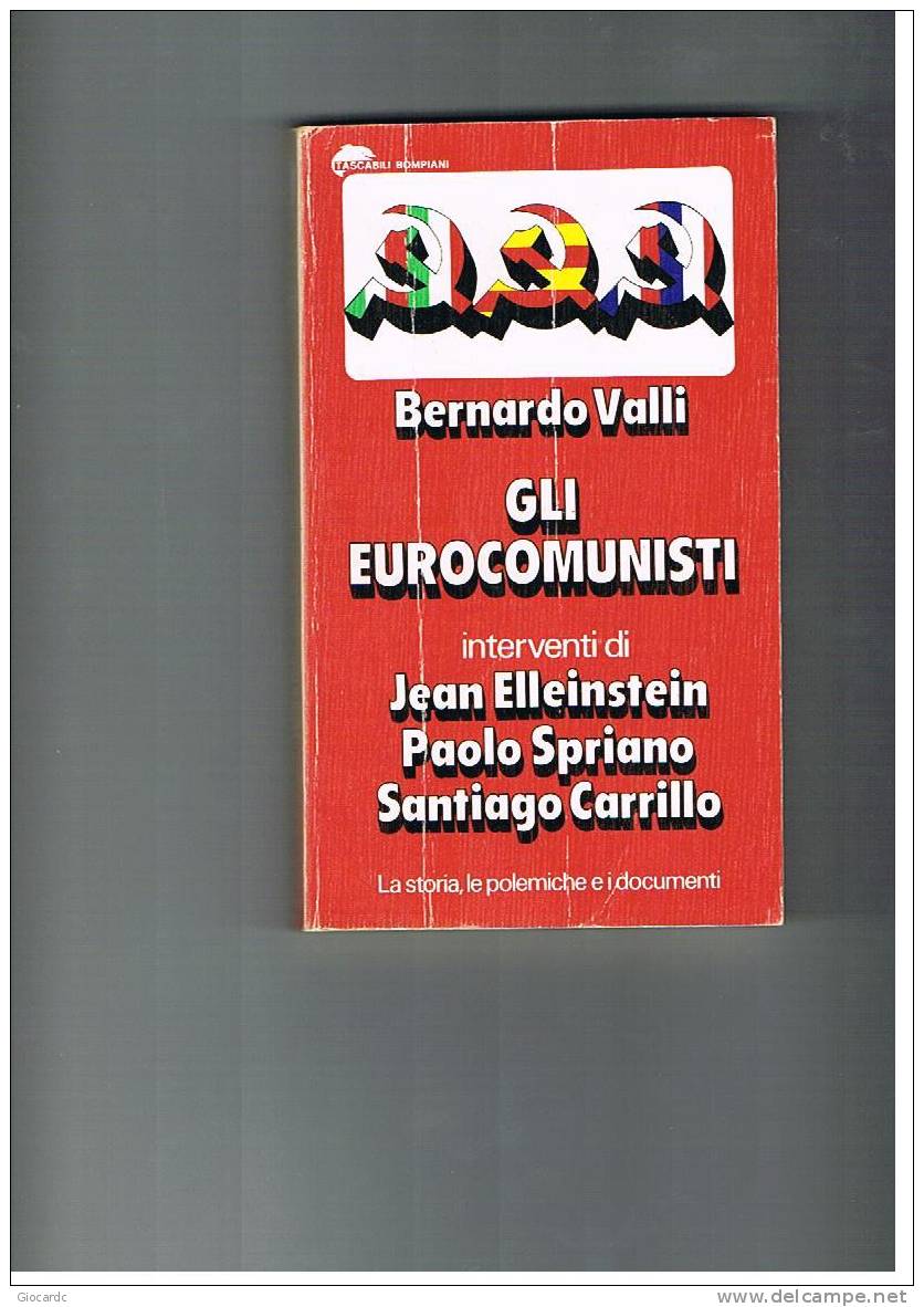 BERNARDO VALLI  - GLI EUROCOMUNISTI - TASCABILI BOMPIANI   1976 - Société, Politique, économie