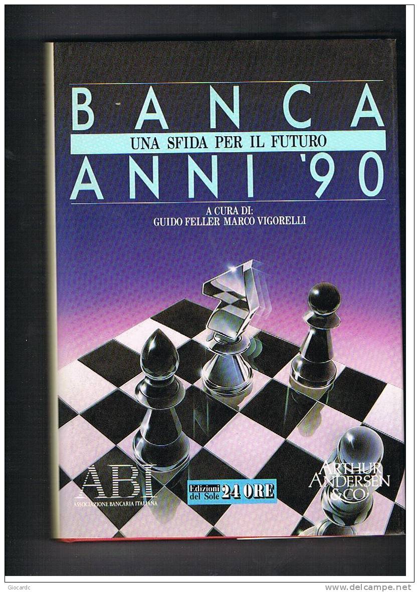 BANCA ANNI '90: UNA SFIDA PER IL FUTURO (A CURA DI GUIDO FELLER E MARCO VIGORELLI ) - EDIZIONI DEL SOLE 24 ORE 1986 - Société, Politique, économie