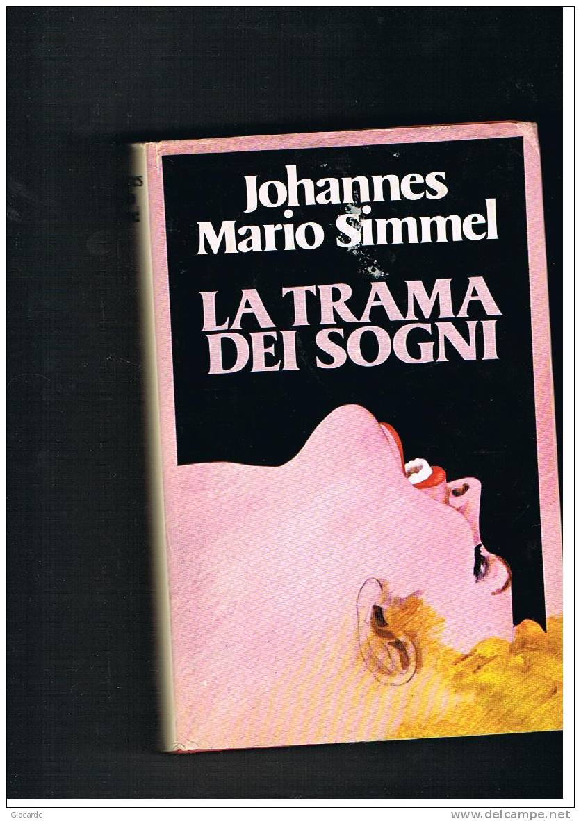 JOHANNES MARIO SIMMEL   -  LA TRAMA  DEI SOGNI   - CLUB DEGLI EDITORI  1979 - Thrillers