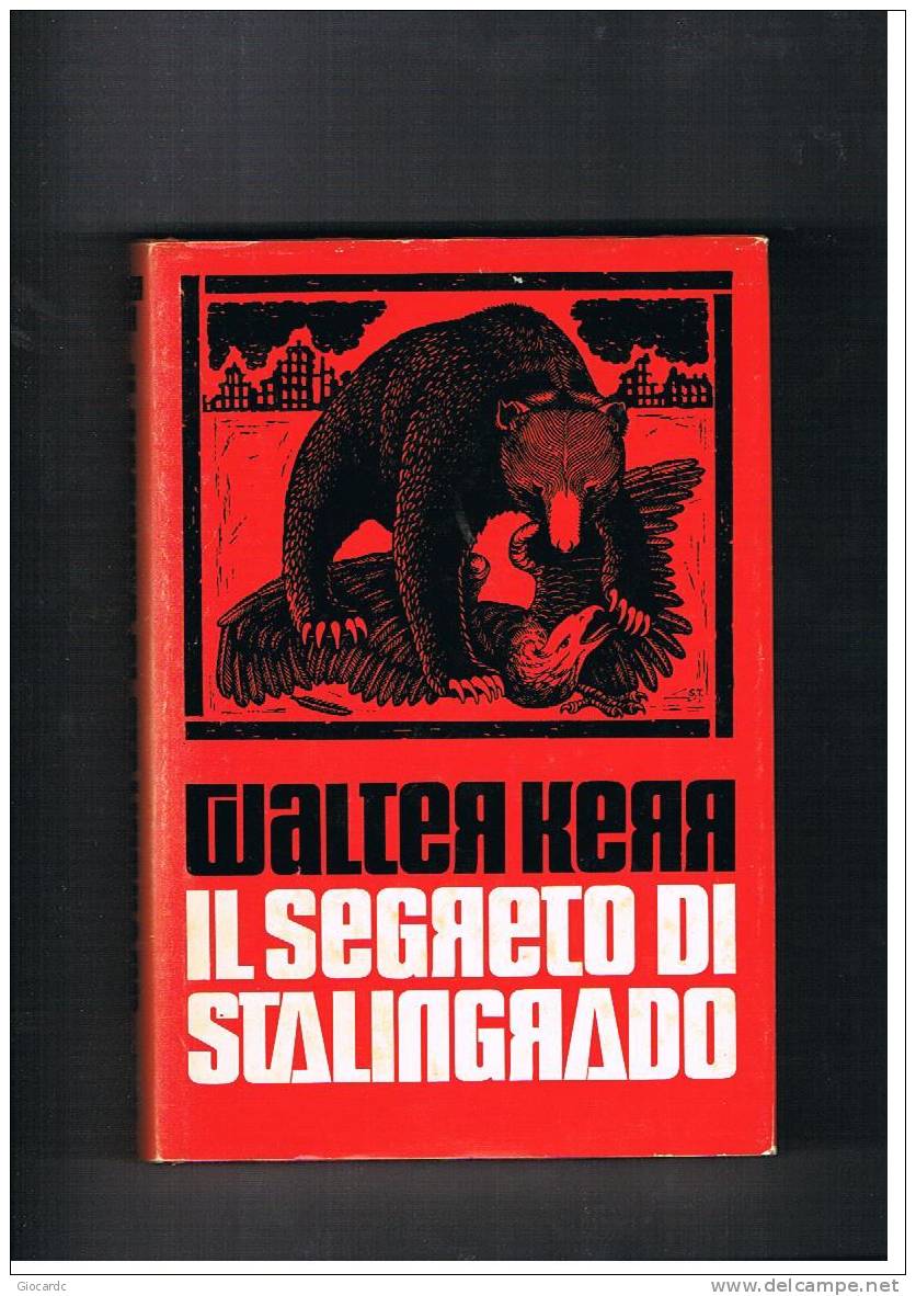 WALTER KERR      -  IL SEGRETO DI STALINGRADO     -  CLUB DEGLI EDITORI  1976 - History