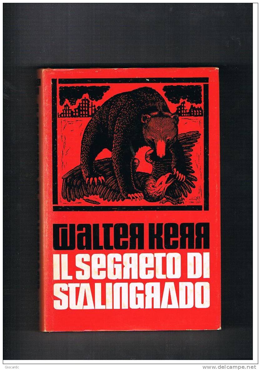 WALTER KERR      -  IL SEGRETO DI STALINGRADO     -  CLUB DEGLI EDITORI  1976 - Geschichte