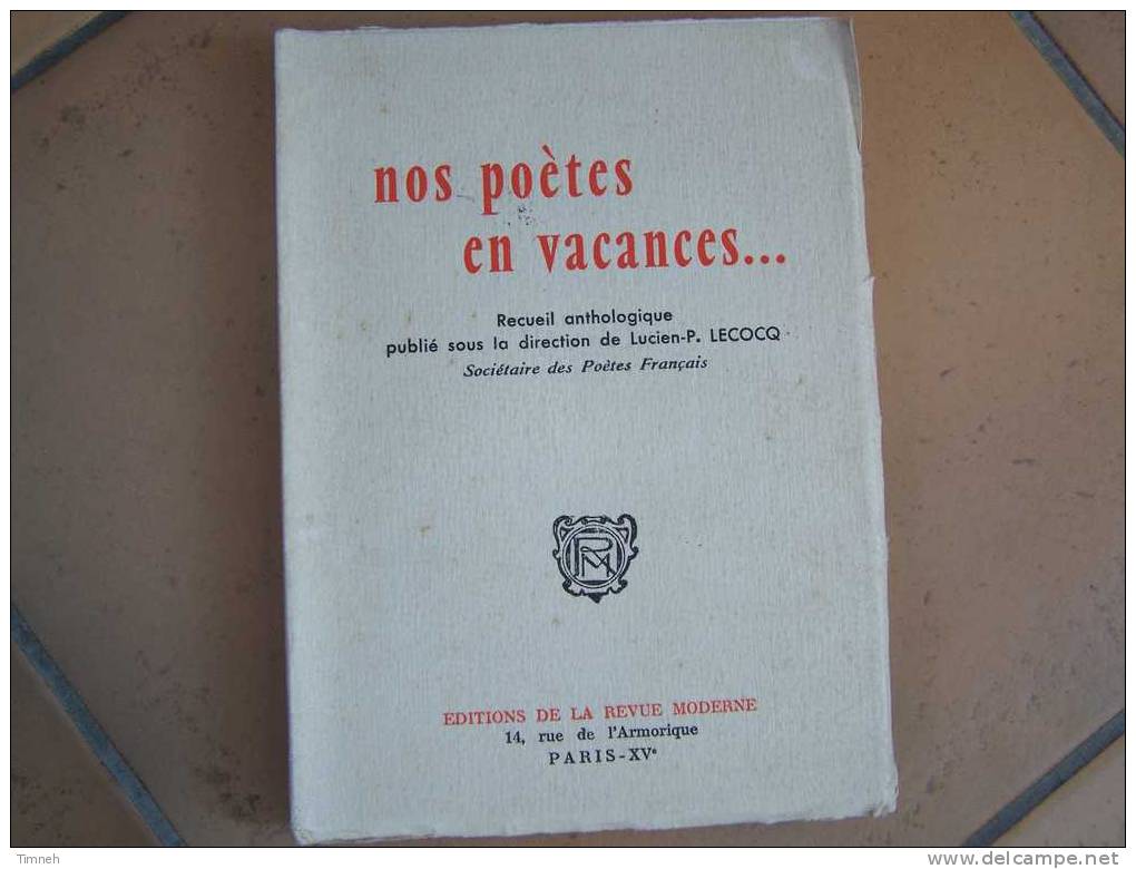 Nos Poètes En Vacances..recueil Anthologique LECOCQ-Sociétaire Des Poètes Français-1966 -EDITIONS DE LA REVUE MODERNE - Auteurs Français