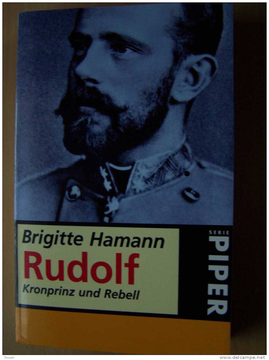 HABSBURG RUDOLF Kronprinz Und Rebell De Bigitte Haman Nicht Nur Ein Doppelselbstmord Im Hause Habsburg- - Biografieën & Memoires