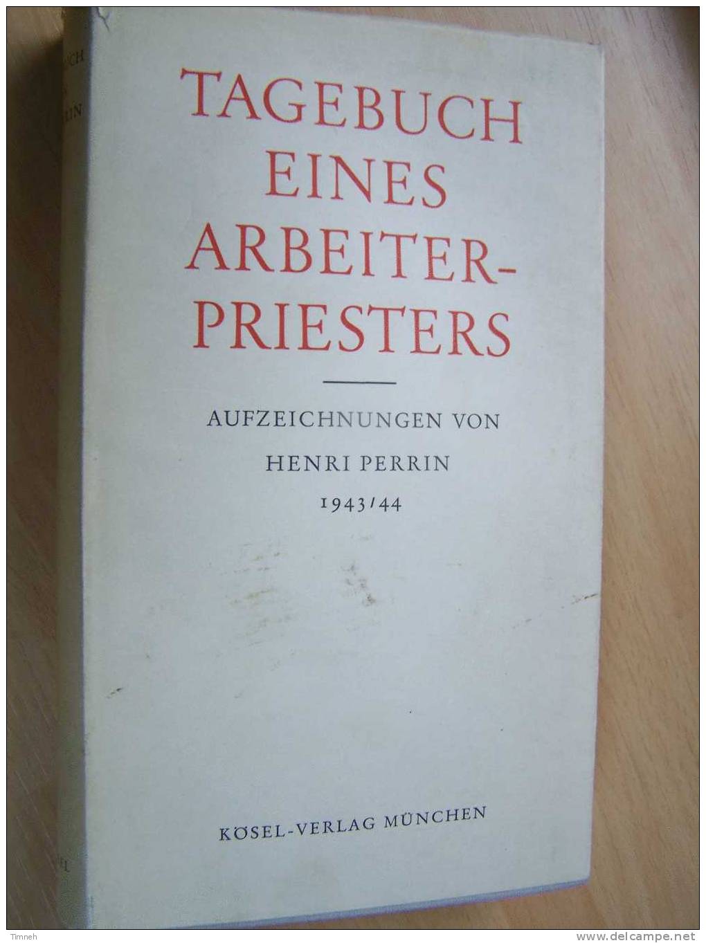 HENRI PERRIN TAGEBUCH Eines Arbeiter Priesters Auzeichnungen Von Henri Perrin 1943-1944 - Biographies & Mémoires