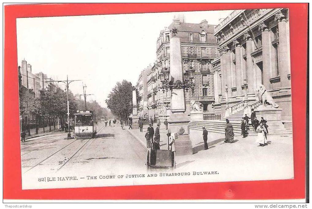 CPA No82 LE HAVRE THE COURT OF JUSTICE AND STRASBOURG BULWARK TRAM MORE CHEAP FRANCE + PAS DE CALAIS LISTED - Non Classificati