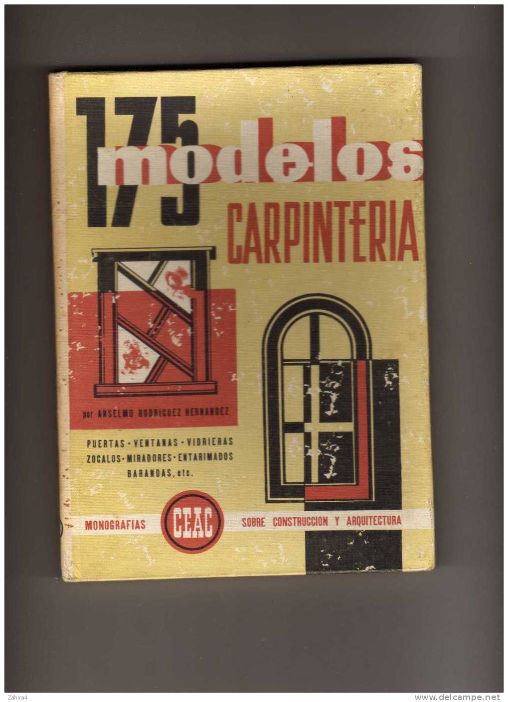 Carpinteria  -  175 Modelos Por Anselmo Rodriguez Hernandez - Monografias CEAC - Practical