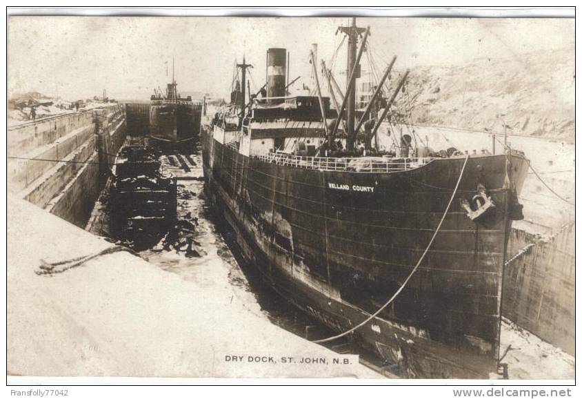 Rppc - CANADA - NEW BRUNSWICK - ST. JOHN - Dry Dock Ship - " WELLAND COUNTY " - St. John