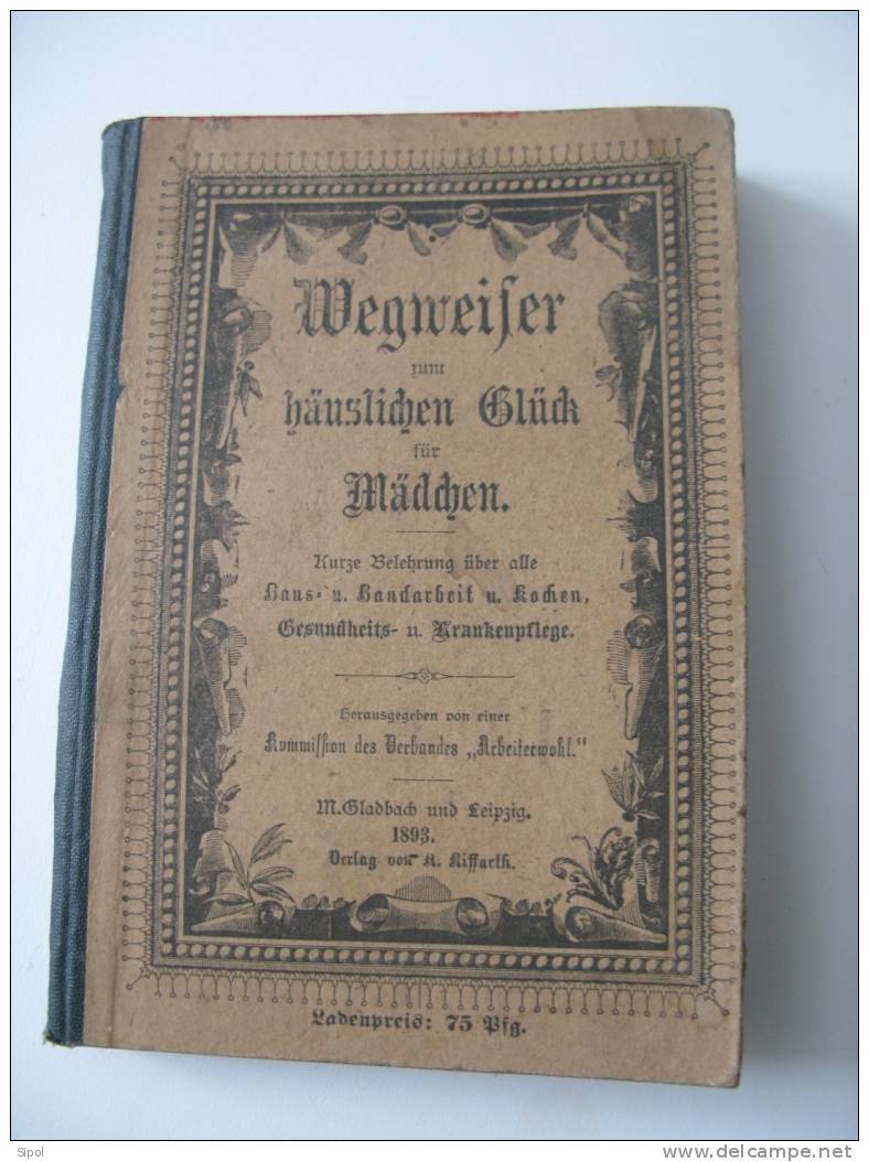 Wegweiser Zum Häuslischen Glück Für Mädschen - Haus Und Handarbeit Und Kochen..Guide Pratique De La Jeune Fille .1893 - Food & Drinks