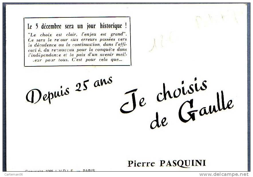 Politique - Depuis 25 Ans Le Choisis De Gaulle Pierre Pasquini - Carte Pour La Campagne Présidentielle 1965 - Political Parties & Elections