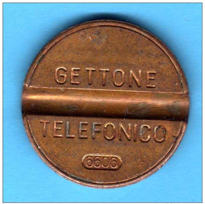 Token Ficha GETTONE TELEFONICO # 6606  No Mintmark   Italia - Italien - Italy - Italie - Otros & Sin Clasificación