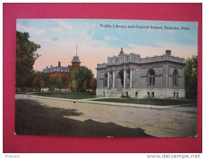 Beatrice NE   Public Library & Central School      Circa 1910 - Autres & Non Classés