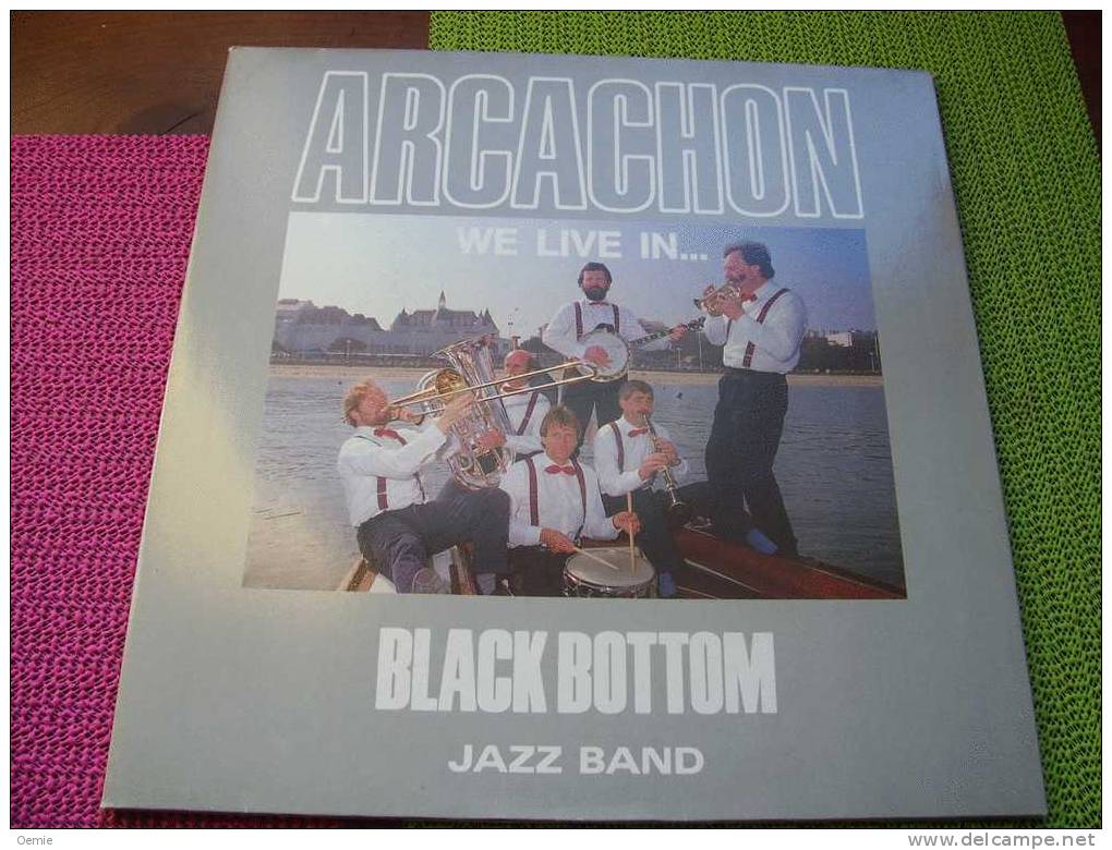 BLACK BOTTOM  °  ARCACHON  WE LIVE IN  °  JAZZ BAND  AVEC AUTOGRAPHE  DES JOUEURS AU DOS DE LA POCHETTE - Autogramme