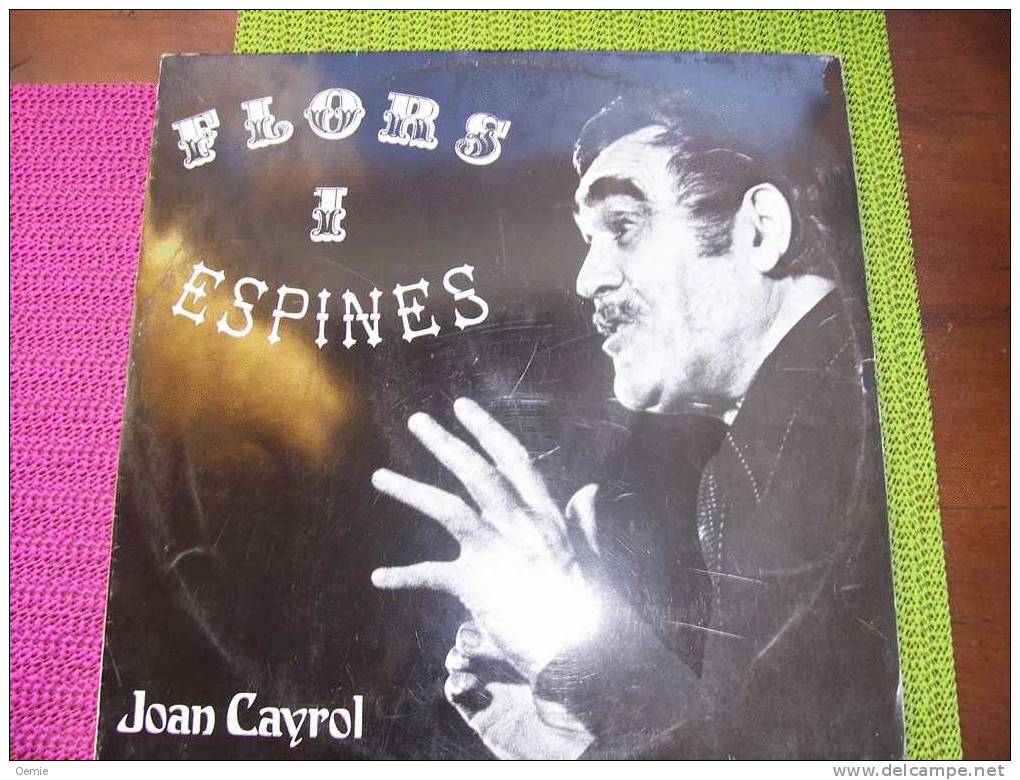 JOAN CAYROL  CATALAN   °  FLORS I ESPINES °  AVEC AUTOGRAPHE SUR VINYLE 33 TOURS - Autographes