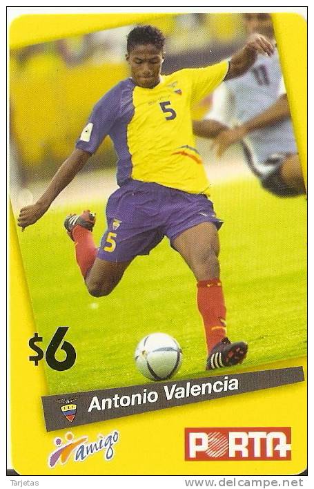 TARJETA DE ECUADOR DE AMIGO PORTA $6  ANTONIO VALENCIA (FUTBOL-FOOTBALL) - Ecuador