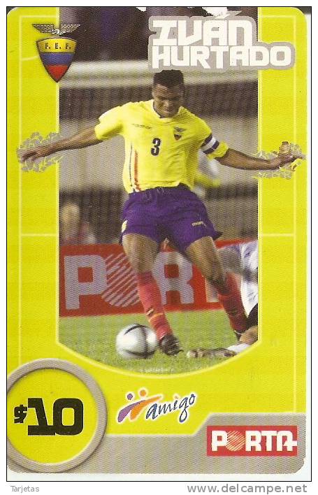 TARJETA DE ECUADOR DE AMIGO PORTA $10  IVAN HURTADO (FUTBOL-FOOTBALL) - Ecuador