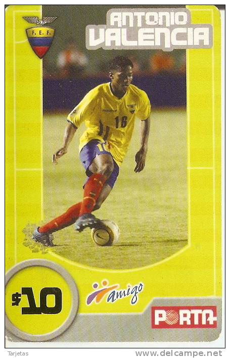 TARJETA DE ECUADOR DE AMIGO PORTA $10  ANTONIO VALENCIA (FUTBOL-FOOTBALL) - Ecuador