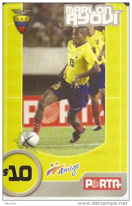 TARJETA DE ECUADOR DE AMIGO PORTA $10  MARLON AYOVI (FUTBOL-FOOTBALL) - Equateur