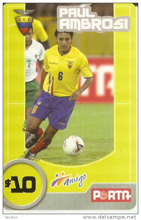 TARJETA DE ECUADOR DE AMIGO PORTA $10  PAUL AMBROSI  (FUTBOL-FOOTBALL) - Ecuador