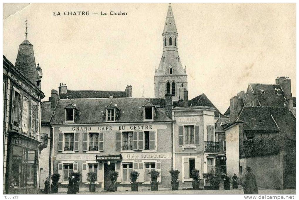 La Chatre Le Clocher Et Vue Sur Le Grand Café Du Centre - La Chatre