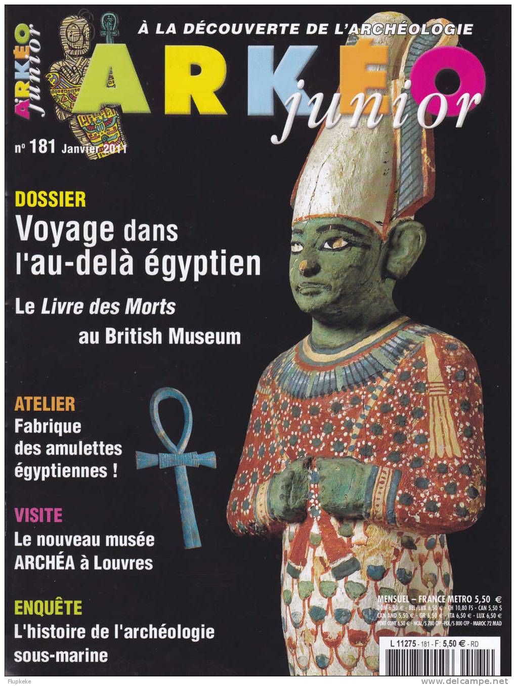 Arkéo Junior 181 Janvier 2011 Voyage Dans L´Au-Delà Égyptien Le Livre Des Morts Histoire De L´Archéologie Sous-Marine - Arqueología