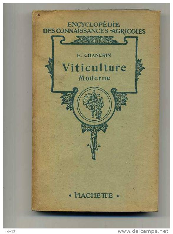 - VITICULTURE MODERNE PAR E. CHANCRIN . ENCYCLOPEDIE DES CONNAISSANCES AGRICOLES . HACHETTE 1950 - Enzyklopädien