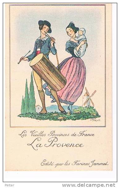 LA PROVENCE - Les Vieilles Provinces De France - Illustrateur Jean DROIT - CARTE PUBLICITAIRE FARINE JAMMET - Droit