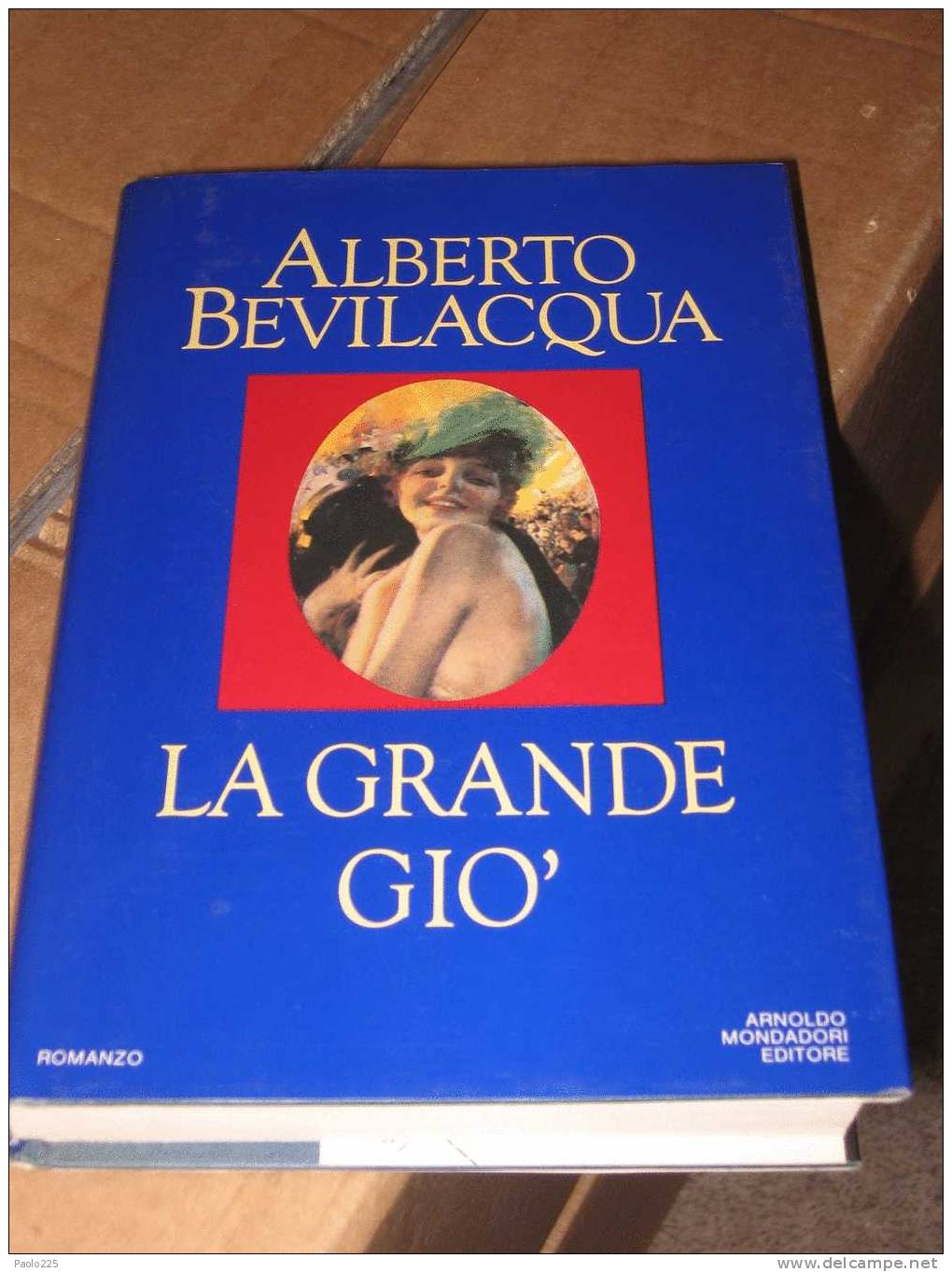 LA GRANDE GIO' - ALBERTO BEVILACQUA - ARNOLDO MONDADORI EDITORE - Alte Bücher