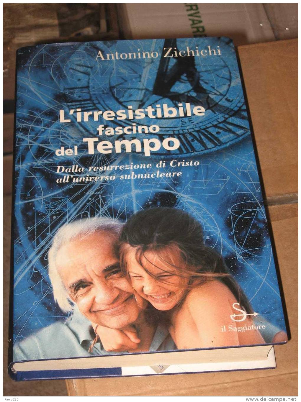 L´IRRESISTIBILE FASCINO DEL TEMPO - ANTONINO ZICHICHI - SAGGIATORE EDIZIONI - Libri Antichi