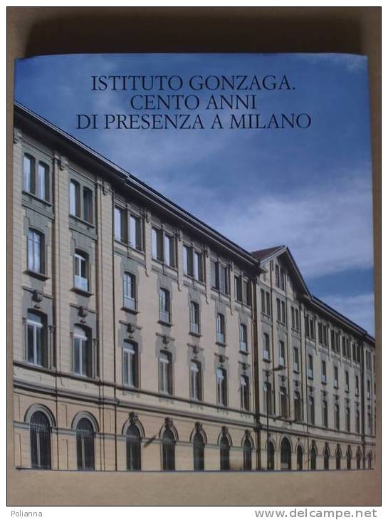 PH/3 Zanzottera IST. GONZAGA 100 ANNI DI PRESENZA A MILANO - Scuola Cattolica/Banca Popolare Di Milano - Arts, Architecture