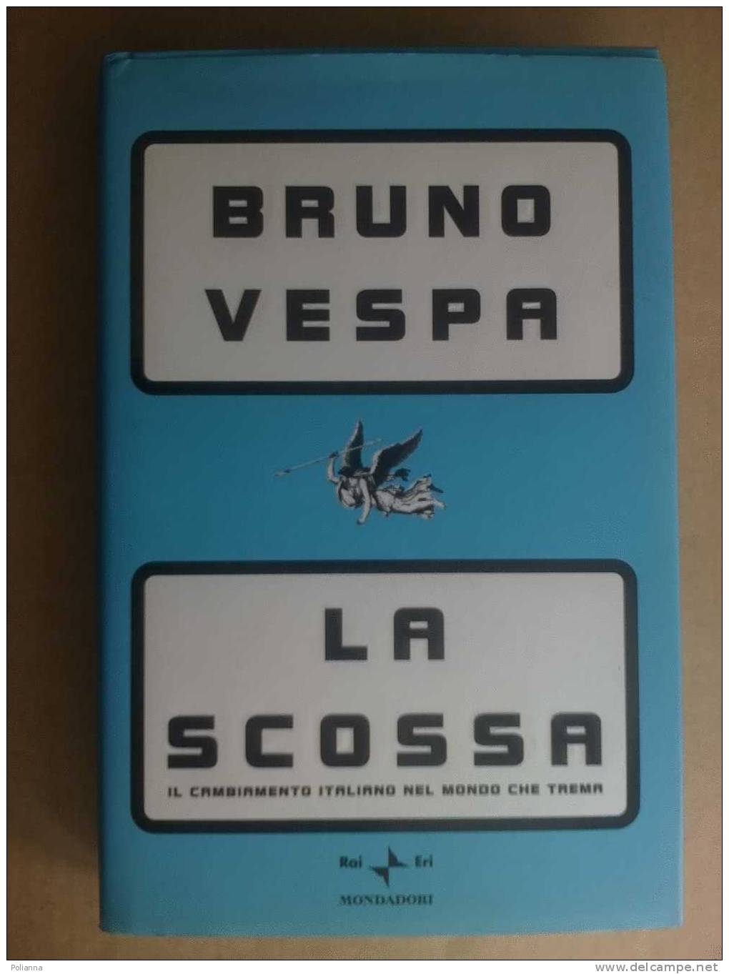 PH/10 Vespa LA SCOSSA Rai Eri Mondadori I Ed. 2001/ Politica - Société, Politique, économie