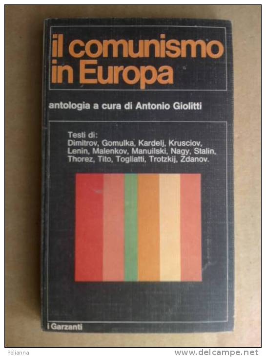 PH/23 Giolitti IL COMUNISMO IN EUROPA Garzanti I Ed.1971 / Da Stalin A Krusciov - History, Biography, Philosophy
