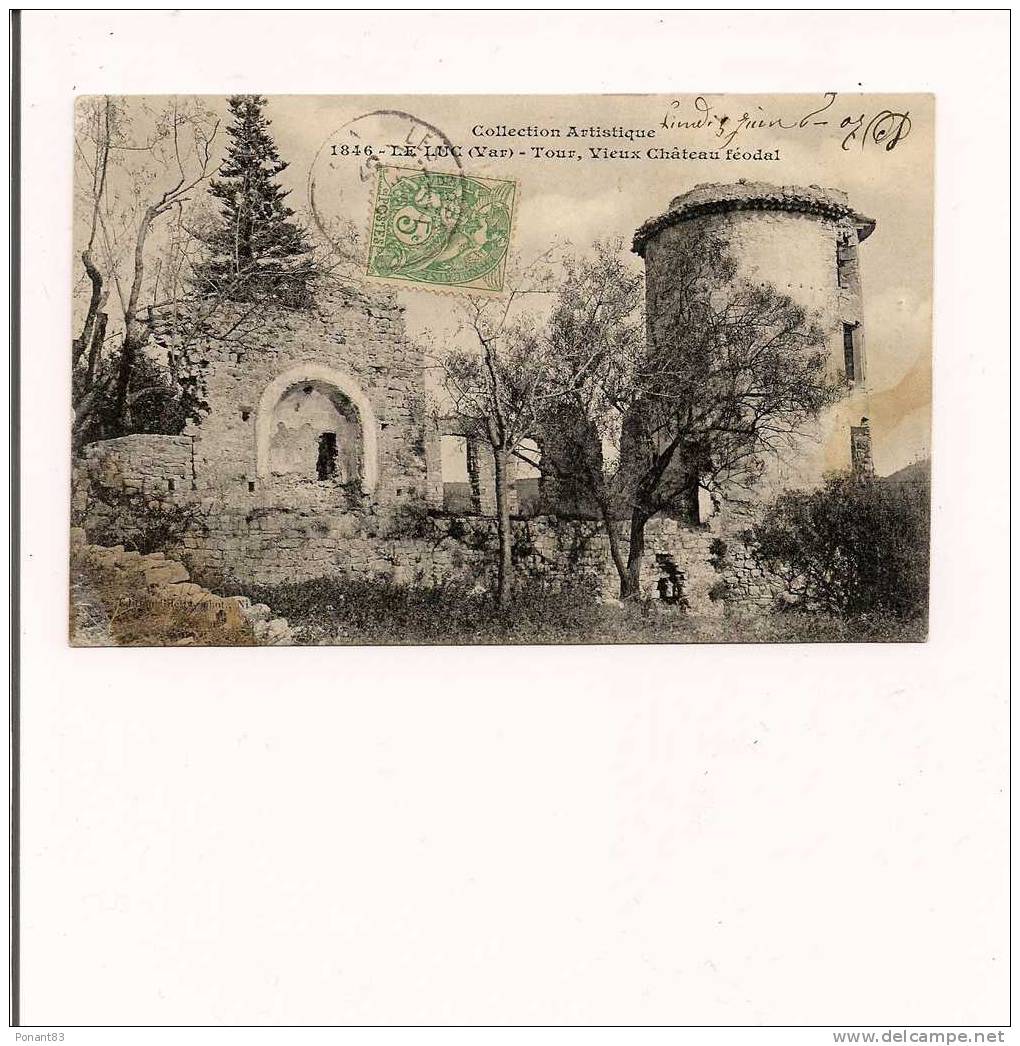 LE LUC : Tour, Vieux Château Féodal - Voyagé 1907 - - Le Luc