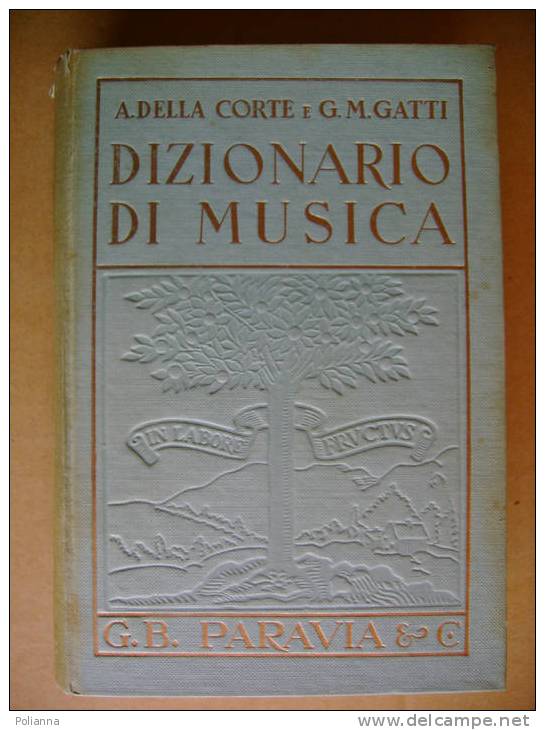 PI/12  Della Corte - Gatti DIZIONARIO DI MUSICA Paravia 1952/compositori E Artisti Italiani E Stranieri/strumenti - Musique