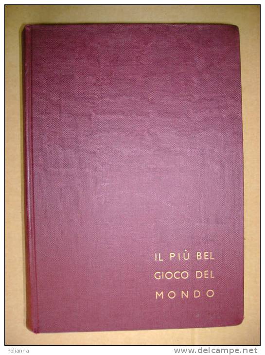 PI/13  IL PIU´ BEL GIOCO... U.Maggioli A.S.E I Ed.1955/calcio/kennigton Oval/stadio Di Budapest/Meazza/Piola/Torino - Books