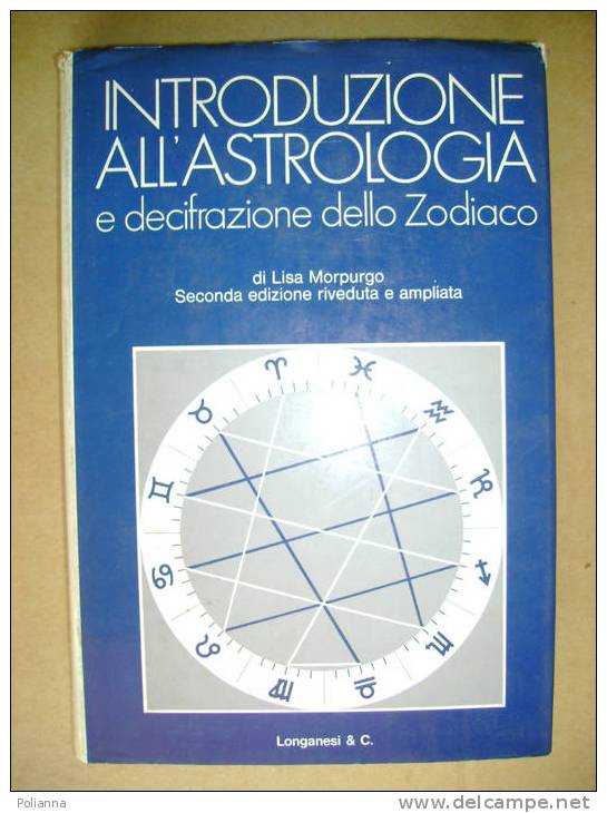 PI/26 Morpurgo INTRODUZIONE ALL´ASTROLOGIA Longanesi 1972 / ZODIACO - Autres & Non Classés