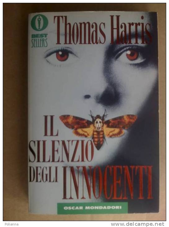 PI/47 Thomas Harris IL SILENZIO DEGLI INNOCENTI Oscar Mondadori 1991 - Thrillers