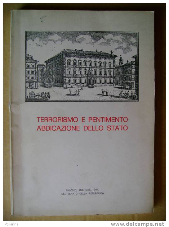 PL/23 TERRORISMO E PENTIMENTO... Ed. M.S.I. Senato 1982 - History, Biography, Philosophy