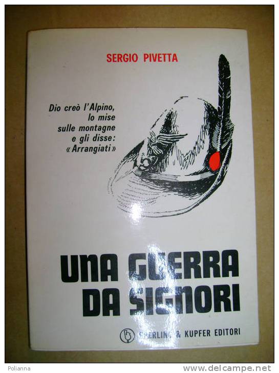 PL/42 S.Pivetta UNA GUERRA DA SIGNORI Battaglione Alpini "Piemonte, Monte Granero"  Sperling & Kupfer  1972 - Italiano