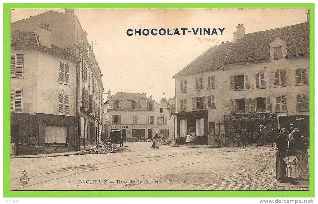 92 - BAGNEUX - Rue De La Mairie C.L.C. - Pub Chocolat-Vinay - Bagneux