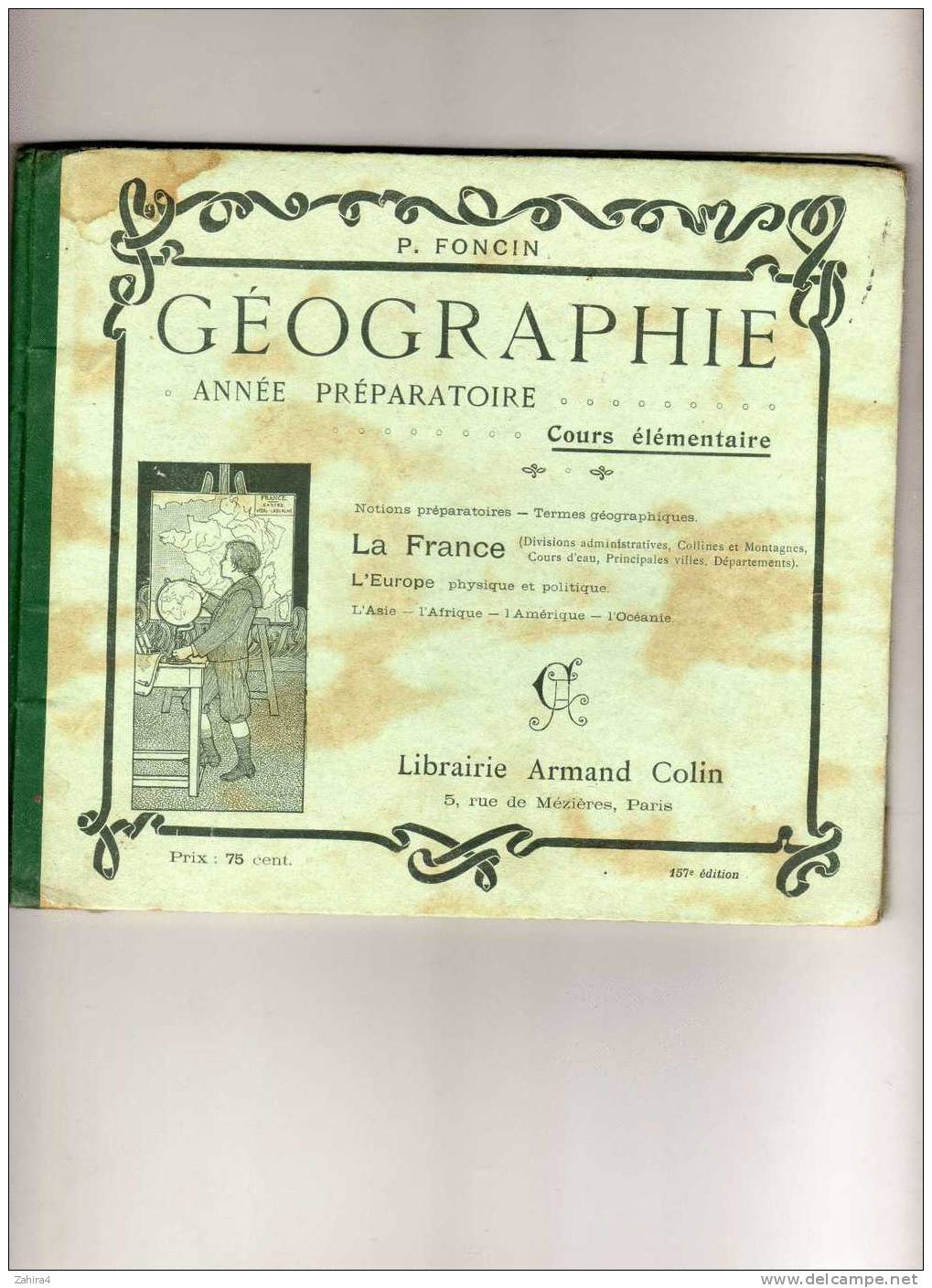 P.FONCIN  -  Geographie  -  Librairie Armand Colin - 157e Edition - Imp Draeger Freres Et E.Capiomont Et Cie - 6-12 Anni