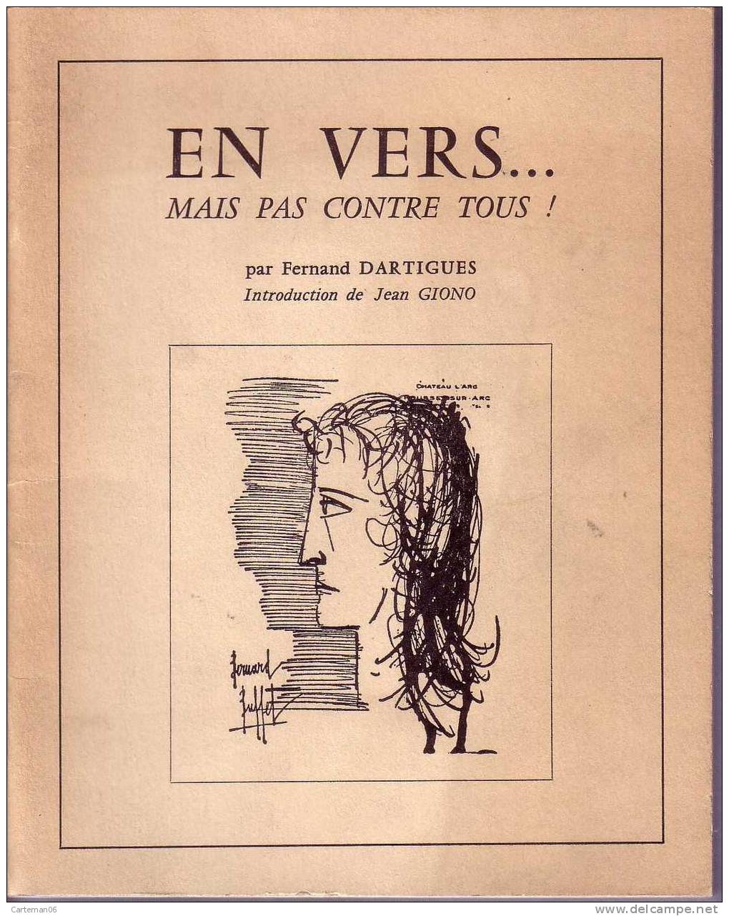 Livre - Poésie - En Vers... Mais Pas Contre Tous ! De F. Dartigues Intro De Jean Giono, Couverture De Bernard Buffet - Franse Schrijvers