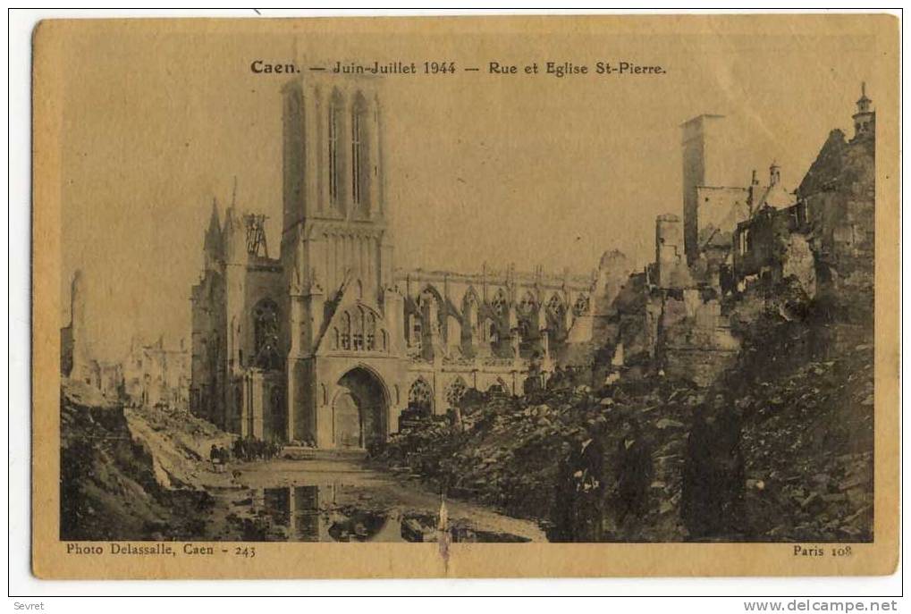 CAEN. - Juin - Juillet 1944 - Rue Et Eglise St-Pierre - Caen