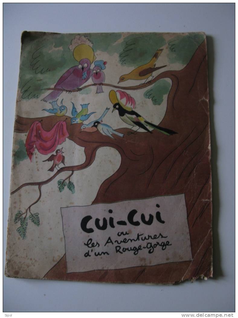 Cui-Cui Ou Les Aventures D Un  Rouge Gorge Texte D Annie Seillié Ill Par R. De Lavererie -1945 - 0-6 Años