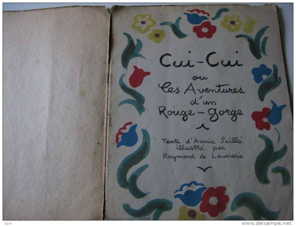 Cui-Cui Ou Les Aventures D Un  Rouge Gorge Texte D Annie Seillié Ill Par R. De Lavererie -1945 - 0-6 Años